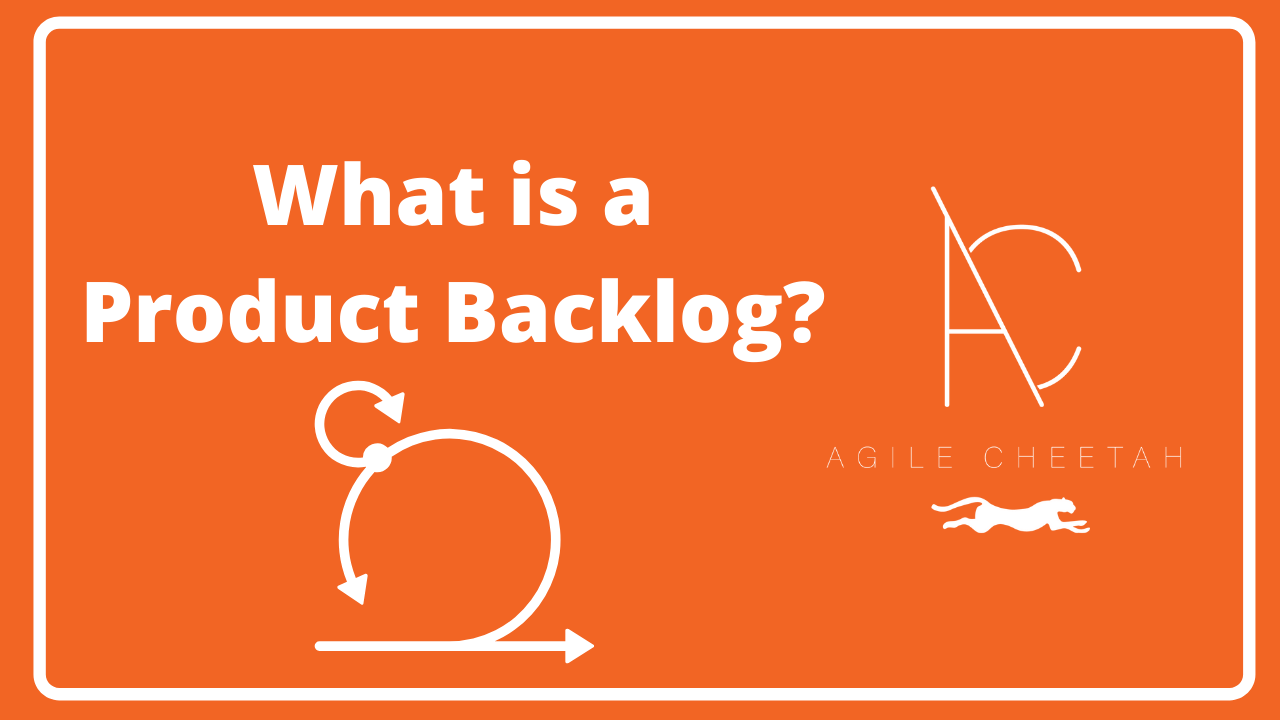 What is a Product Backlog? – Video | Agile Cheetah